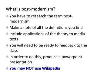 What is post-modernism? ,[object Object],[object Object],[object Object],[object Object],[object Object],[object Object]