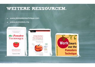 WEITERE RESSOURCEN.
www.pomodorotechnique.com
www.pomodoro.me

Kontakter-Schule | © 2012 | Andreas Wiehrdt, München |  www.kontakterschule.de

 