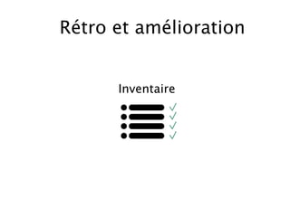 Rétro et amélioration


      Inventaire
 