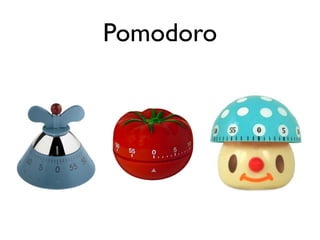 Pomodoro
 
