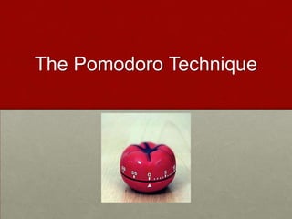 The Pomodoro Technique
 
