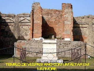 TEMPLO DE VESPASIANO COM UM ALTAR EM MÁRMORE. 