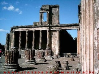 A BASILICA SEDE DA ADMINISTRAÇÃO DA JUSTIÇA 
