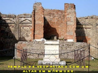 TEMPLO DE VESPASIANO COM UM ALTAR EM MÁRMORE. 