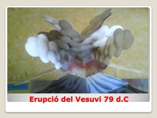 Erupció del Vesuvi 79 d.C
 