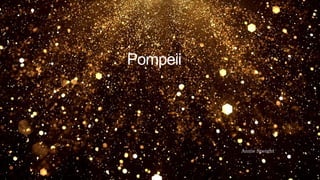 Pompeii
Annie Speight
 