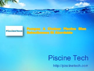Piscine Tech
http://piscinetech.com
Pompes A Chaleur Piscine Bien
Selectionnee Et Abordable
 