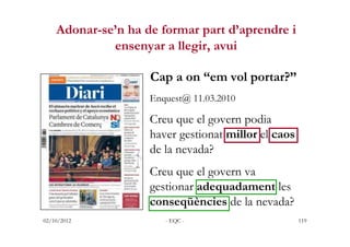 Adonar-se’n ha de formar part d’aprendre i
             ensenyar a llegir, avui

                    Cap a on “em vol port...