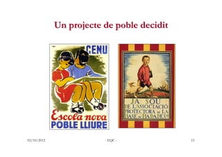 Un projecte de poble decidit




02/10/2012               - EQC -            15
 