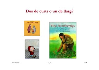 Dos de curts o un de llarg?




02/10/2012              - EQC -            174
 