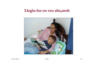 Llegiu-los en veu alta,molt




02/10/2012              - EQC -            179
 