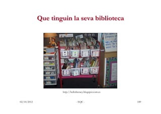 Que tinguin la seva biblioteca




                     http://helloliteracy.blogspot.com.es


02/10/2012                 ...