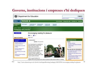Governs, institucions i empreses s’hi dediquen

          http://www.readingrevolution.co.uk




                         ...