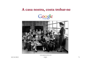 A casa nostra, costa trobar-ne




                        www.painetworks.com
02/10/2012                   - EQC -       ...