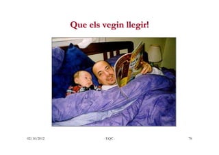 Que els vegin llegir!




02/10/2012           - EQC -         78
 