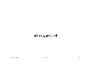 Abans, millor?




02/10/2012        - EQC -     8
 