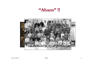 “Abans” !!




02/10/2012     - EQC -    9
 