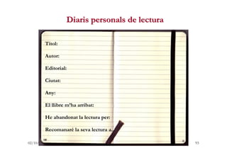 Diaris personals de lectura

         Títol:

         Autor:

         Editorial:

         Ciutat:

         Any:

     ...