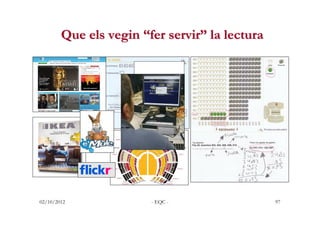 Que els vegin “fer servir” la lectura




02/10/2012              - EQC -                 97
 