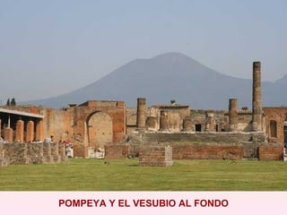 POMPEYA Y EL VESUBIO AL FONDO 