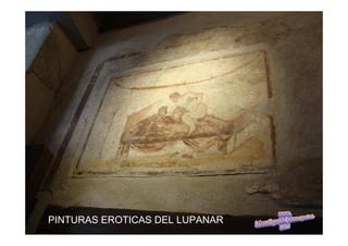 PINTURAS EROTICAS DEL LUPANAR
 