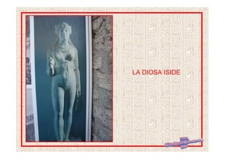 LA DIOSA ISIDE
 