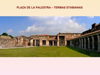 PLAZA DE LA PALESTRA – TERMAS STABIANAS  
