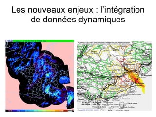 Les nouveaux enjeux : l’intégration de données dynamiques 