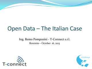 Ing. Remo Pomposini - T-Connect s.r.l.
Rovereto – October 16, 2013

 