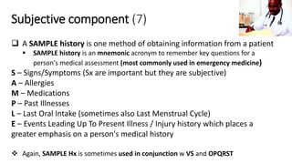 Marc Imhotep Cray, M.D.
Subjective component (7)
35
 A SAMPLE history is one method of obtaining information from a patie...
