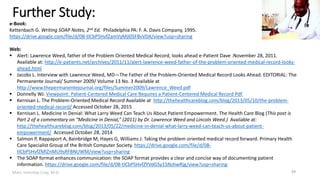 Marc Imhotep Cray, M.D.
Further Study:
49
e-Book:
Kettenbach G. Writing SOAP Notes, 2nd Ed. Philadelphia PA: F. A. Davis C...