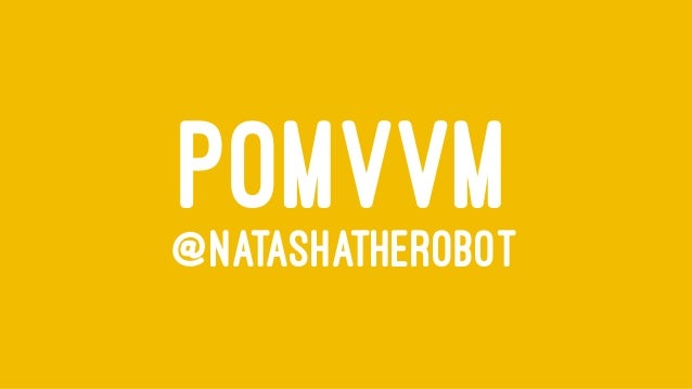 POMVVM@NATASHATHEROBOT
 