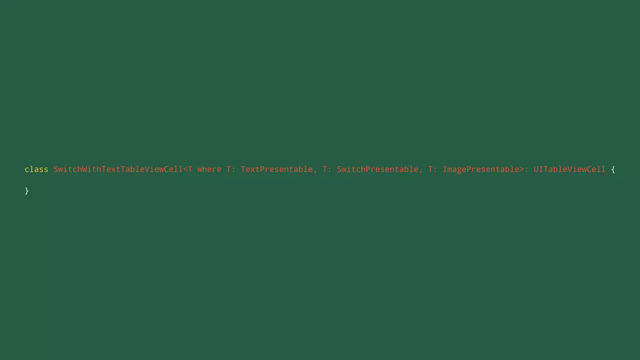 class SwitchWithTextTableViewCell<T where T: TextPresentable, T: SwitchPresentable, T: ImagePresentable>: UITableViewCell {
}
 