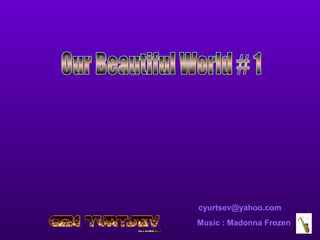 [email_address] Music : Madonna Frozen Our Beautiful World # 1 