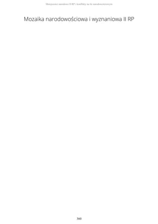Mozaika narodowościowa i wyznaniowa II RP
Mniejszości narodowe II RP i konflikty na tle narodowościowym
360
 