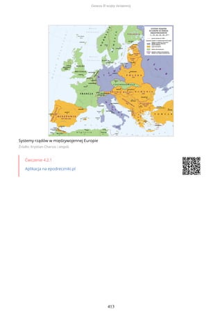 Systemy rządów w międzywojennej Europie
Źródło: Krystian Chariza i zespół,
Ćwiczenie 4.2.1
Aplikacja na epodreczniki.pl
Geneza II wojny światowej
413
 