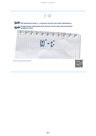 a
n
b
n
= (a
b)
n
.
Film na epodreczniki.pl
Działania na potęgach
481
 