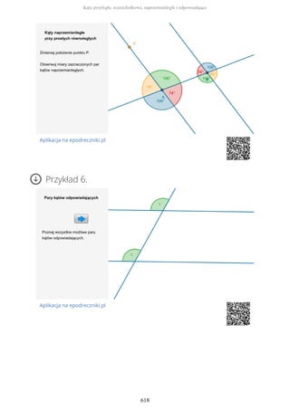 Aplikacja na epodreczniki.pl
Przykład 6.
Aplikacja na epodreczniki.pl
Kąty przyległe, wierzchołkowe, naprzemianległe i odpowiadające
618
 