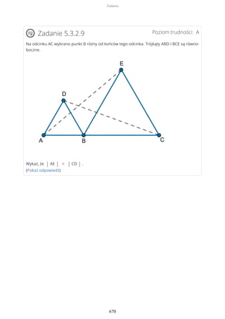 Poziom trudności: AZadanie 5.3.2.9
Na odcinku AC wybrano punkt B różny od końców tego odcinka. Trójkąty ABD i BCE są równo-
boczne.
Wykaż, że | AE | = | CD | .
(Pokaż odpowiedź)
Zadania
670
 