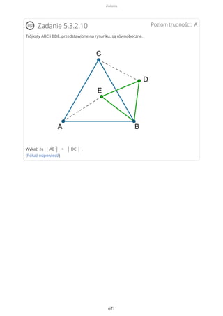 Poziom trudności: AZadanie 5.3.2.10
Trójkąty ABC i BDE, przedstawione na rysunku, są równoboczne.
Wykaż, że | AE | = | DC | .
(Pokaż odpowiedź)
Zadania
671
 