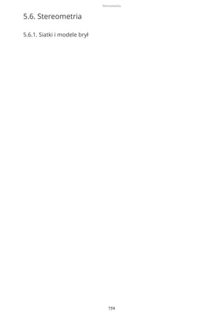 5.6. Stereometria
5.6.1. Siatki i modele brył
Stereometria
759
 