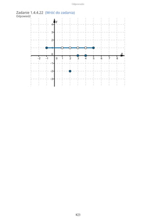Zadanie 1.4.4.22 (Wróć do zadania)
Odpowiedź
Odpowiedzi
823
 