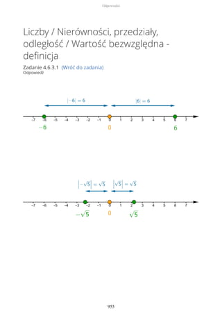 Liczby / Nierówności, przedziały,
odległość / Wartość bezwzględna -
definicja
Zadanie 4.6.3.1 (Wróć do zadania)
Odpowiedź
Odpowiedzi
955
 
