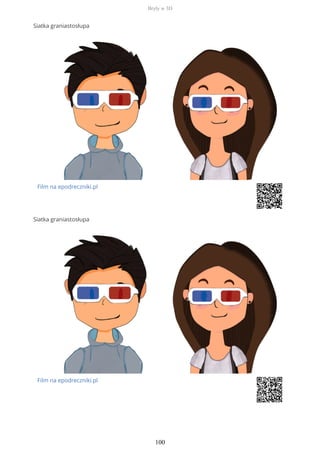 Siatka graniastosłupa
Film na epodreczniki.pl
Siatka graniastosłupa
Film na epodreczniki.pl
Bryły w 3D
100
 