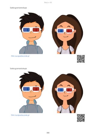 Siatka graniastosłupa
Film na epodreczniki.pl
Siatka graniastosłupa
Film na epodreczniki.pl
Bryły w 3D
101
 