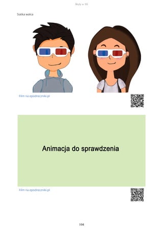 Siatka walca
Film na epodreczniki.pl
Film na epodreczniki.pl
Bryły w 3D
104
 