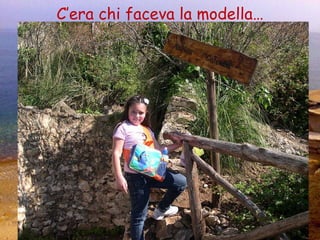 C’era chi faceva la modella… 