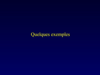 Quelques exemples 
