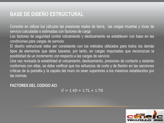 En el caso de que sean presiones pasivas simplemente cambian los signos de las formulas2.- Relleno con superficie horizontalRANKINE COULOMBEn este caso la fórmula se utiliza la misma que Rankine pues esta se simplifica de la que es cuando el suelo trasdós del muro es inclinada3.- Relleno con superficie horizontal que soporta una carga adicional uniformeAltura de sobrecarga			h′=s𝛾RANKINE COULOMBSon las formulas mostradas anteriormente.AFECCIONES DE LAS PRESIONES LATERALES.Por propiedades del suelo