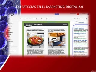 ESTRATEGIAS EN EL MARKETING DIGITAL 2.0
 